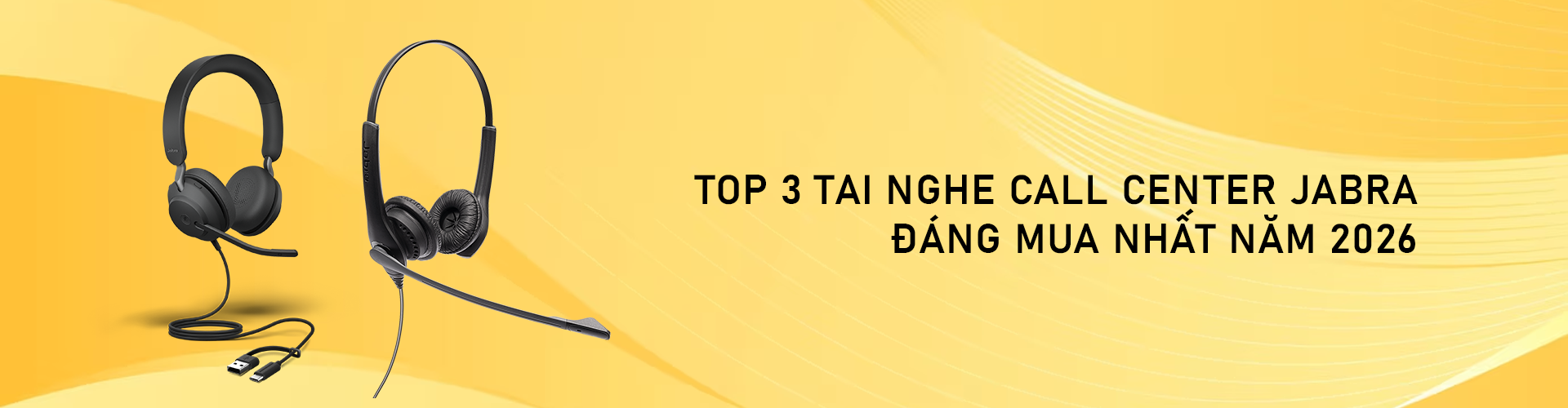 Top 3 Tai Nghe Call Center Jabra Đáng Mua Nhất Năm 2026