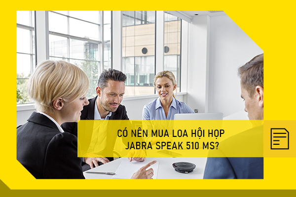 Có nên mua loa hội họp Jabra Speak 510 MS ?