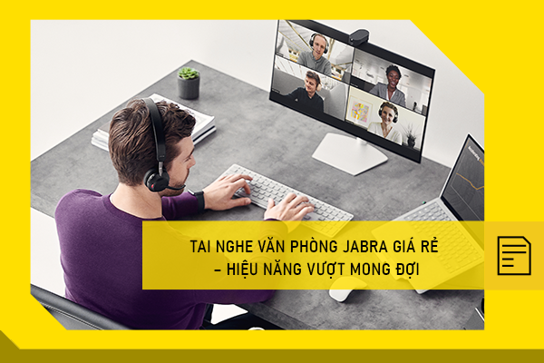Tai nghe văn phòng Jabra giá rẻ – Hiệu năng vượt mong đợi