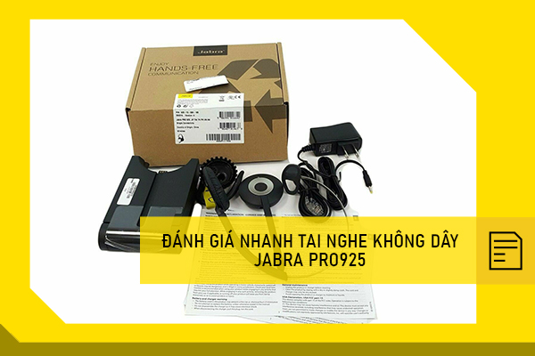  Đánh giá nhanh tai nghe không dây Jabra pro925