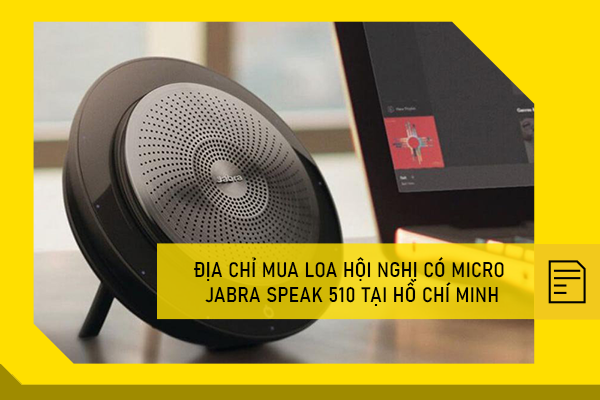 Địa chỉ mua loa hội nghị có micro Jabra Speak 510 tại Hồ Chí Minh