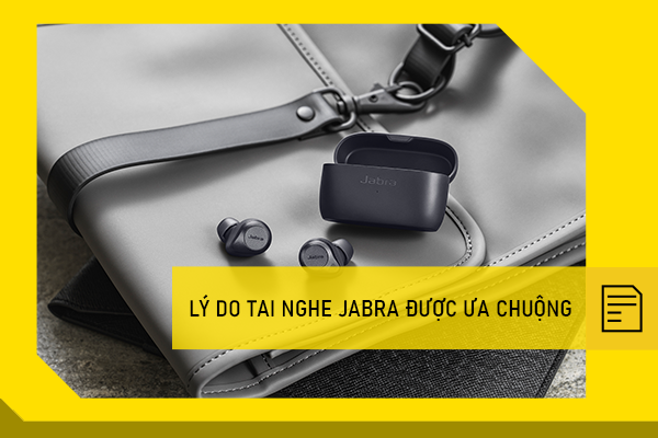 Lý do tai nghe Jabra được ưa chuộng