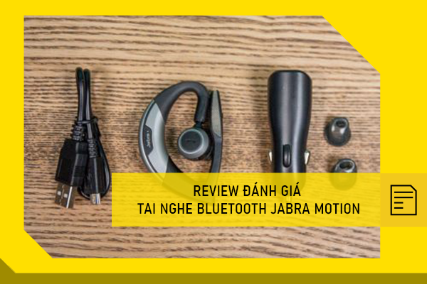 Review đánh giá tai nghe bluetooth jabra motion