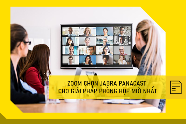 Zoom chọn jabra panacast cho giải pháp phòng họp mới nhất