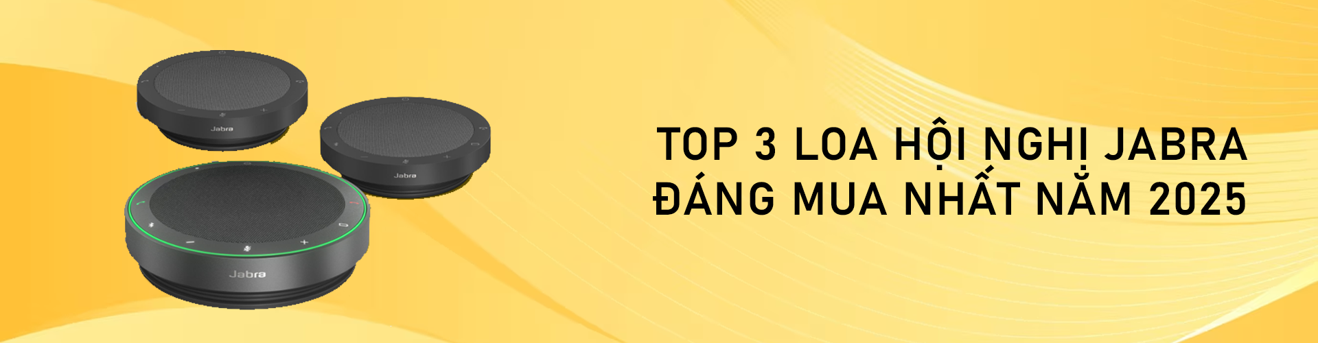 Top 3 loa hội nghị Jabra đáng mua nhất năm 2025
